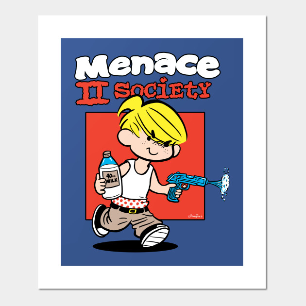 Menace To Society - Menace Ii Society - Posters and Art Prints | TeePublic